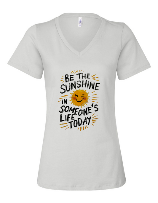 "Be the Sunshine in Someone's Life Today" T-shirt