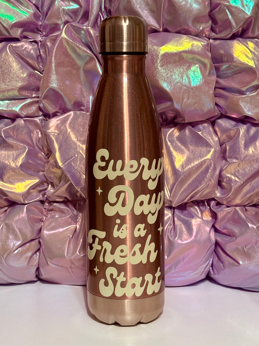 “Every Day is a Fresh Start” Water Bottle – 17oz Rose Gold Stainless Steel