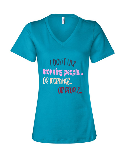 "I Don't Like Morning People... or Mornings... or People" T-Shirt – A Mood in Every Way